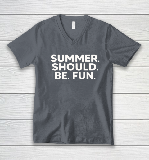 Summer Should Be Fun V-Neck T-Shirt 3