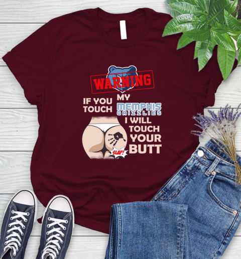 Memphis Grizzlies NBA Basketball Warning If You Touch My Team I Will Touch My Butt Women's T-Shirt 7