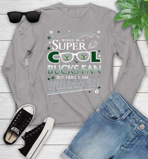 Milwaukee Bucks NBA Basketball I Never Dreamed I Would Be Super Cool Fan Youth Long Sleeve - Image 6