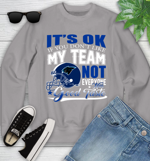 Carolina Panthers NFL Football You Don't Like My Team Not Everyone Has Good Taste Youth Sweatshirt 3