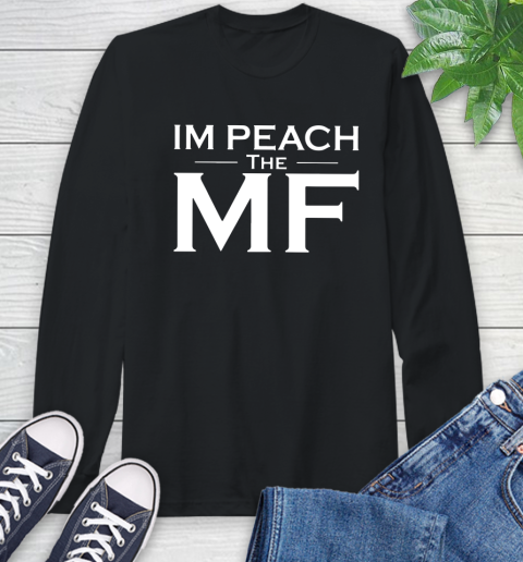 Impeach The Mf Long Sleeve T-Shirt
