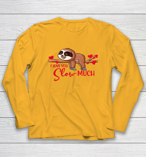 Valentine Sloth I Love You Slow Much Cute Valentine Long Sleeve T-Shirt 2
