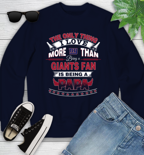 NFL The Only Thing I Love More Than Being A New York Giants Fan Is Being A Papa Football Youth Sweatshirt 2