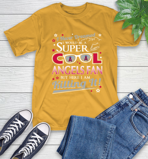 Los Angeles Angels MLB Baseball I Never Dreamed I Would Be Super Cool Fan T-Shirt 2