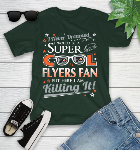 Philadelphia Flyers NHL Hockey I Never Dreamed I Would Be Super Cool Fan Youth T-Shirt 5