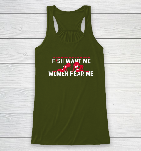 Fish Want Me Women Fear Me  - Because I Fuck The Fish Racerback Tank 2