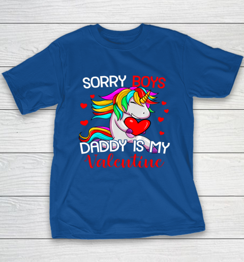 Sorry Boys Daddy Is My Valentine Unicorn Girls Valentine Youth T-Shirt 15
