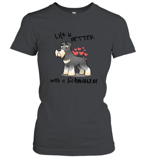 Life_s Better with a schnauzer T Shirt Women T-Shirt