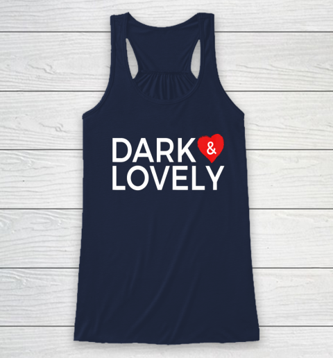 Dark And Lovely Shirt Racerback Tank 13