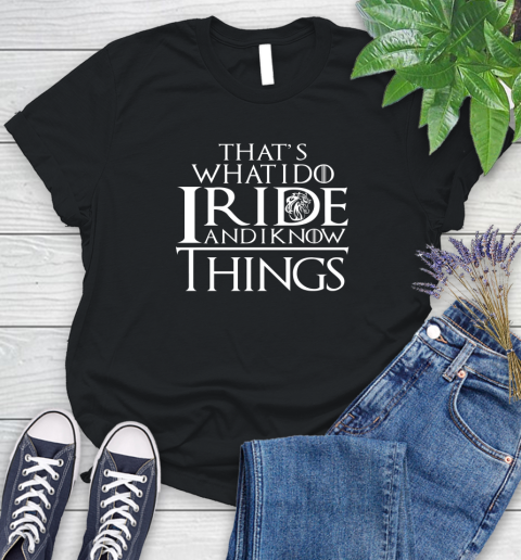 That's What I Do I Ride And I Know Things Horse Riding Women's T-Shirt