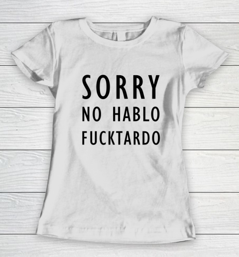 Sorry No Hablo Furtado Women's T-Shirt