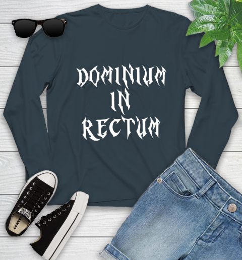 Dominium In Rectum Shirt Meaning Youth Long Sleeve 9