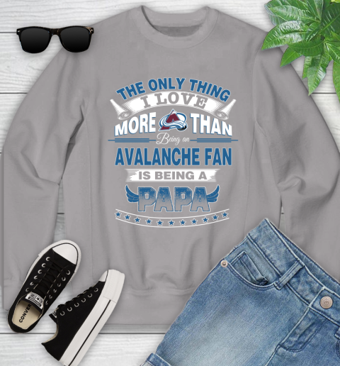 NHL The Only Thing I Love More Than Being A Colorado Avalanche Fan Is Being A Papa Hockey Youth Sweatshirt 3