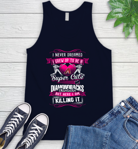 Arizona Diamondbacks MLB Baseball I Never Dreamed I Grew Up To Be A Super Cute Cheerleader Tank Top 2