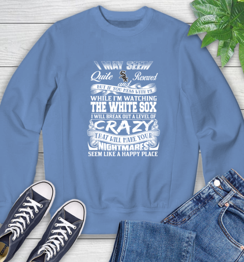 Chicago White MLB Baseball Don't Mess With Me While I'm Watching My Team Sox Sweatshirt 11