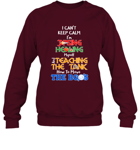 I Can't Keep Calm Dps Funny Game Sweatshirt
