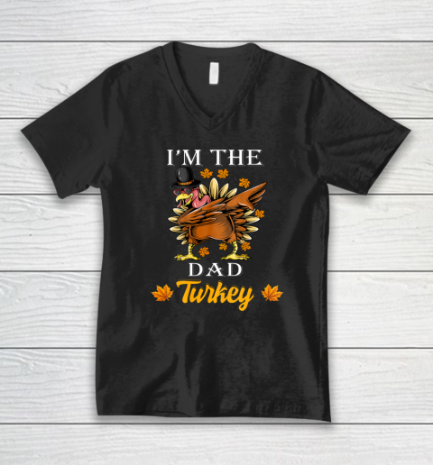 I m The Dad Turkey Happy Thanksgiving Thankful Turkey V-Neck T-Shirt