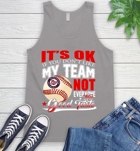Washington Nationals MLB Baseball You Don't Like My Team Not Everyone Has Good Taste Tank Top 3