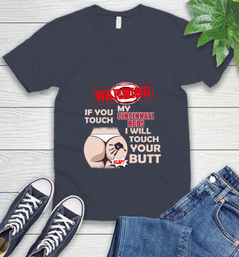 Cincinnati Reds MLB Baseball Warning If You Touch My Team I Will Touch My Butt V-Neck T-Shirt 8