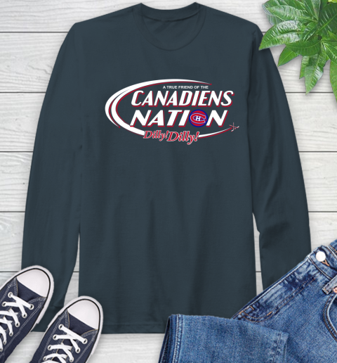 NHL A True Friend Of The Montreal Canadiens Dilly Dilly Hockey Sports Long Sleeve T-Shirt 9