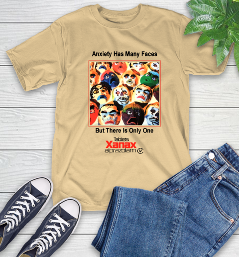 Anxiety Has Many Faces Xanax Promotional Shirt T-Shirt 6