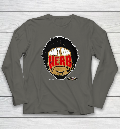 Not On Herb Funny Long Sleeve T-Shirt 4