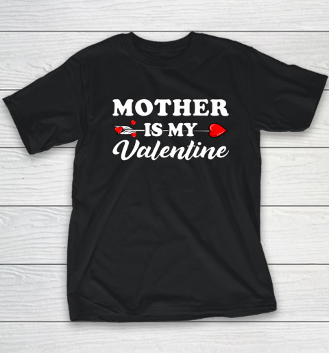 Funny Mother Is My Valentine Matching Family Heart Couples Youth T-Shirt 9
