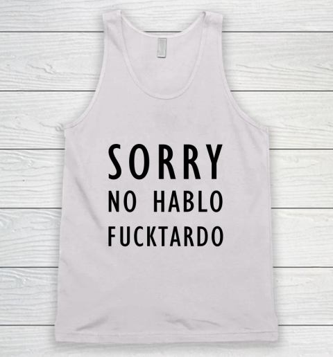 Sorry No Hablo Furtado Tank Top