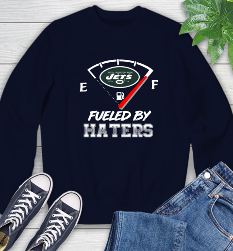 New York Jets NFL Football Fueled By Haters Sports Sweatshirt 2