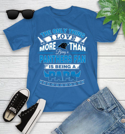 NFL The Only Thing I Love More Than Being A Carolina Panthers Fan Is Being A Papa Football Youth T-Shirt 12