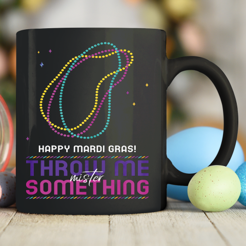 Happy Mardi Gras Throw Me Something Mister Ceramic Mug 11oz