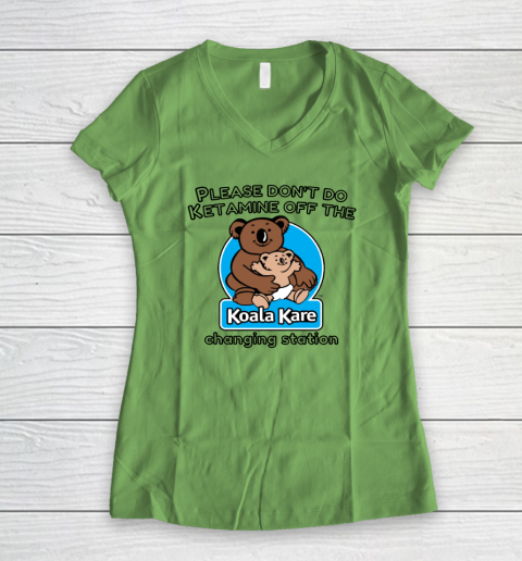 Please Don't Do Ketamine Off The Koala Kare Changing Station Women's V-Neck T-Shirt 4