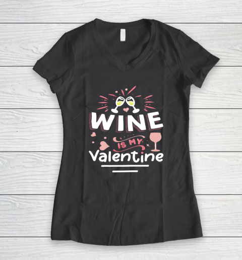 Wine Is My Valentine Valentines Day Funny Pajama Women's V-Neck T-Shirt 11