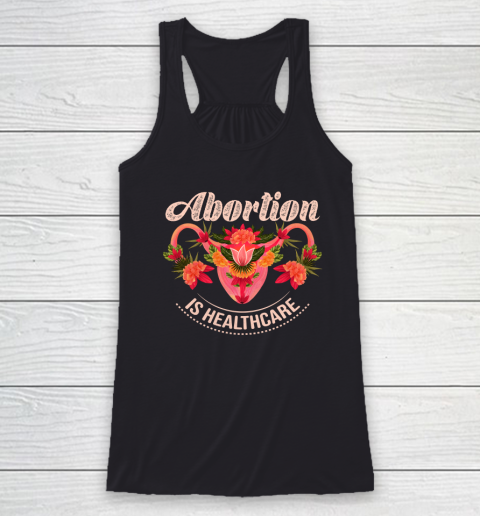 Abortion Is Healthcare Racerback Tank