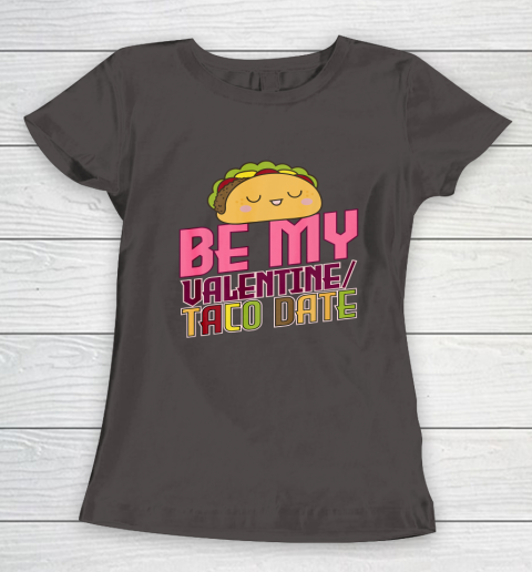 Be My Valentine Taco Date Women's T-Shirt 5