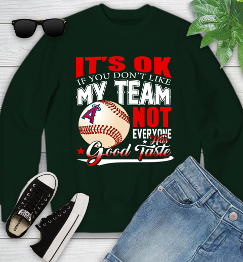Los Angeles Angels MLB Baseball You Don't Like My Team Not Everyone Has Good Taste Youth Sweatshirt 9