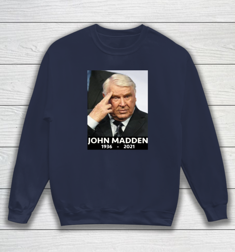 John Madden 1936  2021 Sweatshirt 8