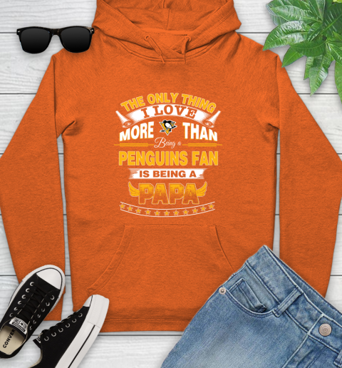 NHL The Only Thing I Love More Than Being A Pittsburgh Penguins Fan Is Being A Papa Hockey Youth Hoodie 4