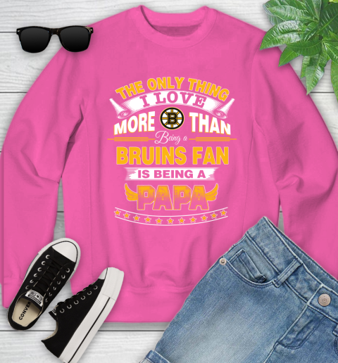 NHL The Only Thing I Love More Than Being A Boston Bruins Fan Is Being A Papa Hockey Youth Sweatshirt 6