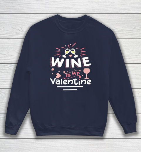 Wine Is My Valentine Valentines Day Funny Pajama Sweatshirt 8