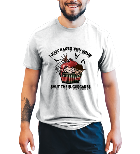 Nightmare On Elm Street T Shirt, I Just Baked You Some Fucupcakes Tshirt, Freddy Krueger T Shirt, Halloween Gifts