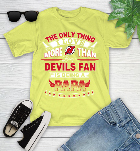 NHL The Only Thing I Love More Than Being A New Jersey Devils Fan Is Being A Papa Hockey Youth T-Shirt 10