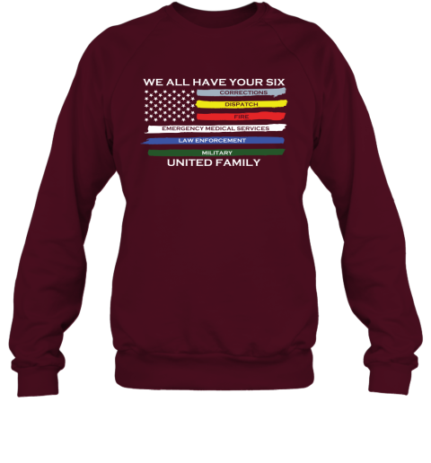 We All Have Your Six United Family Sweatshirt
