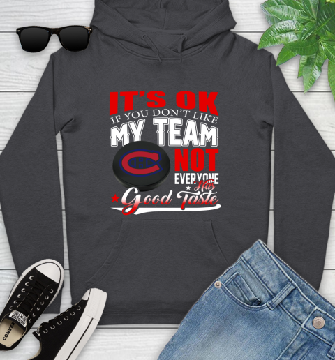 Montreal Canadiens NHL Hockey You Don't Like My Team Not Everyone Has Good Taste Youth Hoodie 8