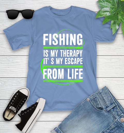 Fishing Is My Therapy It's My Escape From Life Youth T-Shirt 15