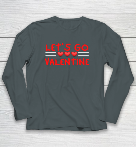 Let's Go Valentine Sarcastic Funny Meme Parody Joke Present Long Sleeve T-Shirt 11