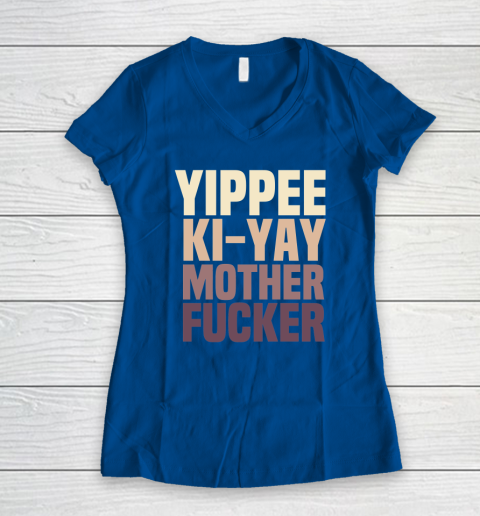 Yippee Ki Yay Mother F cker Shirt Women's V-Neck T-Shirt 5