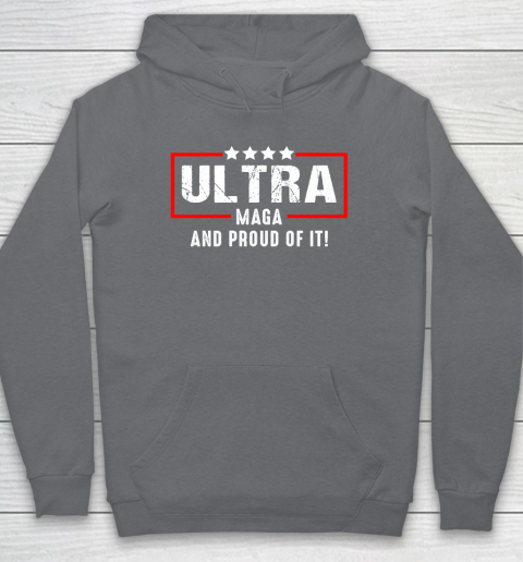 Ultra Maga And Proud Of It Hoodie 3