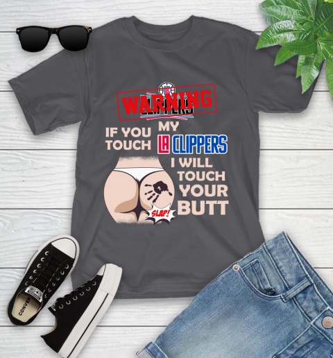 LA Clippers NBA Basketball Warning If You Touch My Team I Will Touch My Butt Youth T-Shirt 6