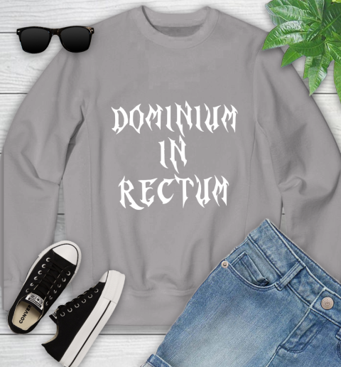Dominium In Rectum Shirt Meaning Youth Sweatshirt 3